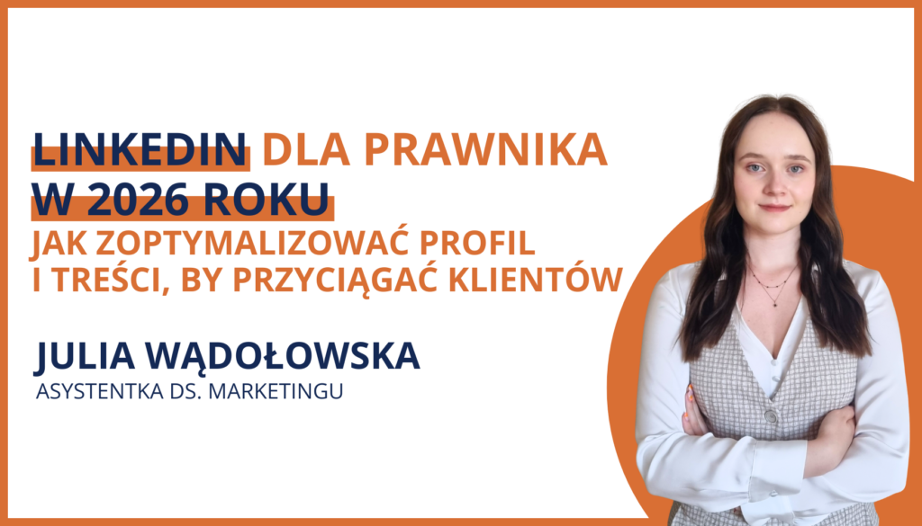 Linkedin dla prawnika w 2026 roku